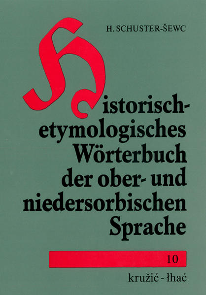 Historisch-etymologisches Wörterbuch der ober- und niedersorbischen Sprache | Heinz Schuster-Sewc