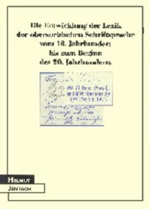 Die Entwicklung der Lexik der obersorbischen Schriftsprache vom 18. Jahrhundert bis zum Beginn des 20. Jahrhunderts | Helmut Jentsch