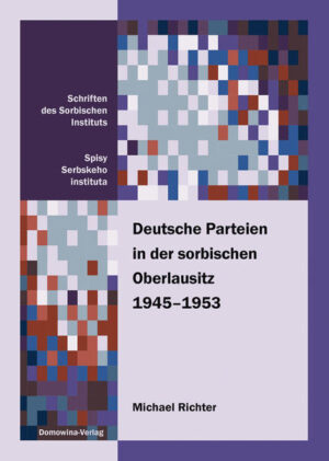 Deutsche Parteien in der sorbischen Oberlausitz 1945-1953 | Bundesamt für magische Wesen