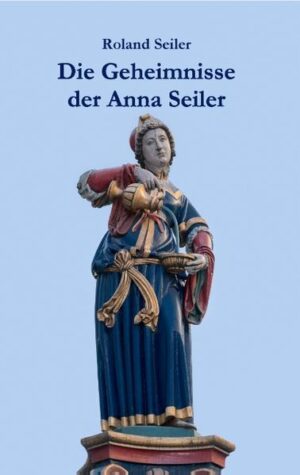 Die Geheimnisse der Anna Seiler Auf den Spuren der Gründerin des Inselspitals | Roland Seiler
