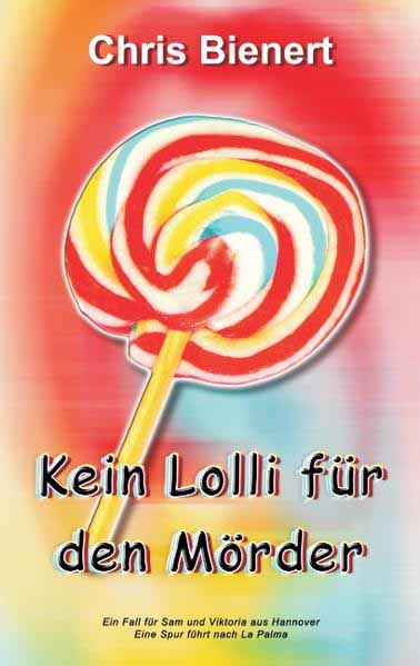 Kein Lolli für den Mörder | Chris Bienert