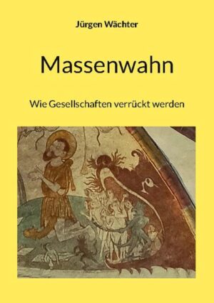 Massenwahn | Jürgen Wächter