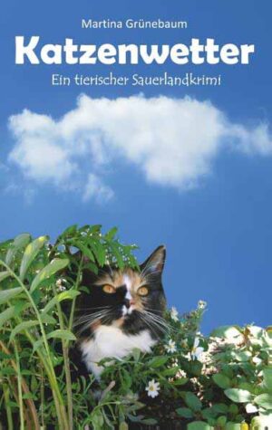 Katzenwetter Der tierische Sauerlandkrimi | Martina Grünebaum