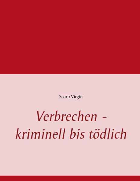 Verbrechen - kriminell bis tödlich | Scorp Virgin