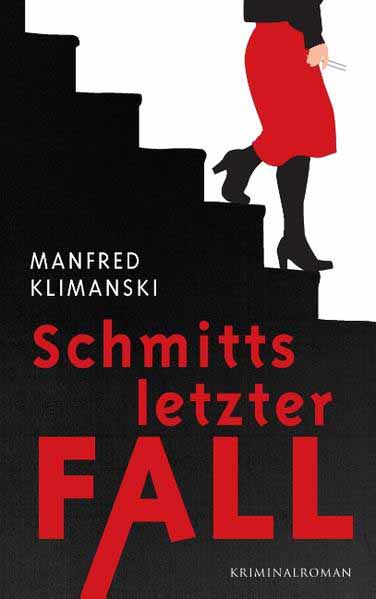 Schmitts letzter Fall | Manfred Klimanski