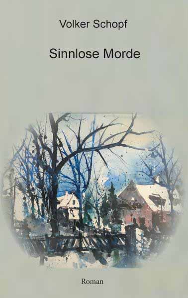 Sinnlose Morde | Volker Schopf