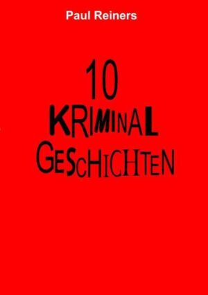 10 Kriminalgeschichten | Paul Reiners