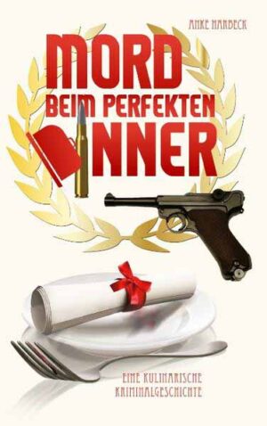 Mord beim perfekten Dinner | Anke Harbeck