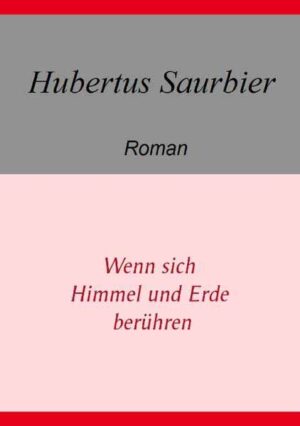 Wenn sich Himmel und Erde berühren | Hubertus Saurbier