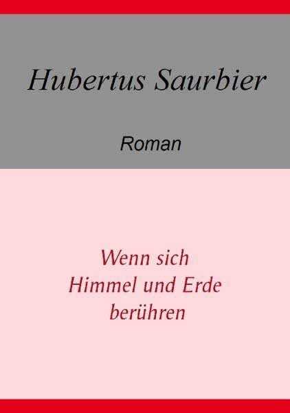 Wenn sich Himmel und Erde berühren | Hubertus Saurbier