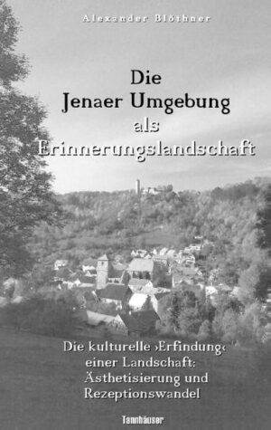 Die Jenaer Umgebung als Erinnerungslandschaft | Bundesamt für magische Wesen