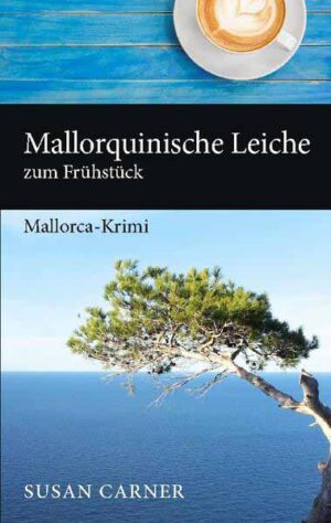 Mallorquinische Leiche zum Frühstück Mallorca-Krimi | Susan Carner
