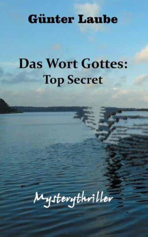 Das Wort Gottes: Top Secret | Günter Laube