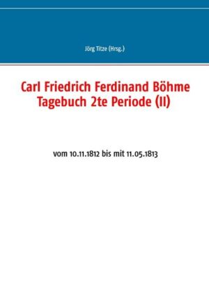 Carl Friedrich Ferdinand Böhme Tagebuch 2te Periode (II) | Bundesamt für magische Wesen