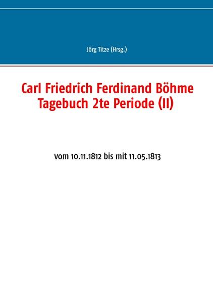 Carl Friedrich Ferdinand Böhme Tagebuch 2te Periode (II) | Bundesamt für magische Wesen