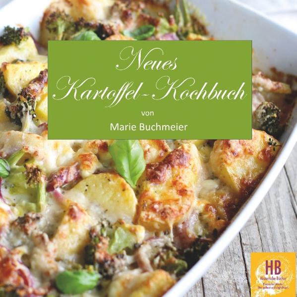 Marie Buchmeiers Neues Kartoffel-Kochbuch mit 169 leckeren Kartoffel-Rezepten. Aus dem Inhalt: Kartoffel-Suppen, Kartoffel-Knödel, Kartoffel-Gemüse, Kartoffel-Salate, Kartoffel-Mehlspeisen, Kartoffel-Torten, Kartoffel-Puddings. Eine Fundgrube für Liebhaber von Kartoffel-Gerichten! Neufassung und Digitalisierung der Auflage von 1905.