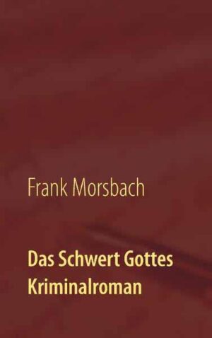 Das Schwert Gottes | Frank Morsbach