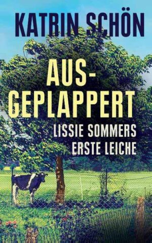 Ausgeplappert Lissie Sommers erste Leiche | Katrin Schön