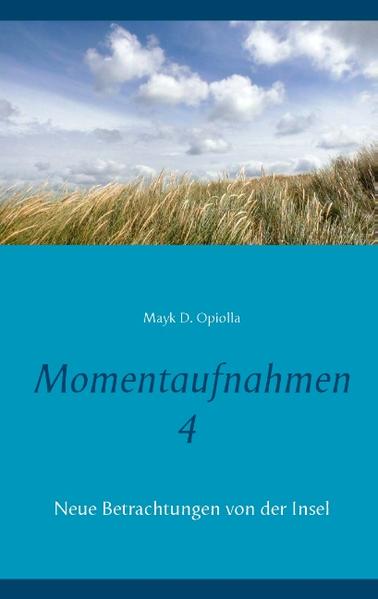 Mit Band 4 der Reihe "Momentaufnahmen" legt Mayk D. Opiolla erneut eine Liebeserklärung an seine Wahlheimat Langeoog vor. 32 neue Geschichten bieten einen bildgewaltigen Reigen an Naturbetrachtungen und feingeistigen Reflektionen über das Leben