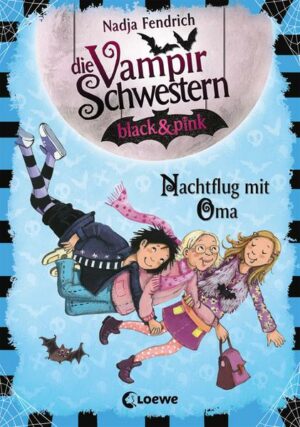 Die Vampirschwestern black & pink 5: Nachtflug mit Oma | Bundesamt für magische Wesen