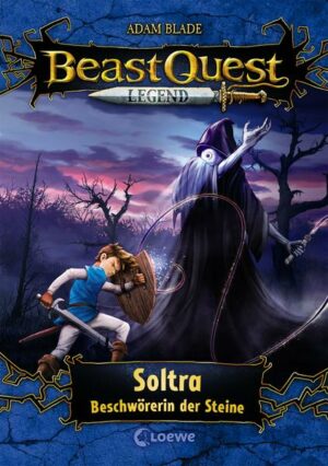 Beast Quest Legend 9: Soltra, Beschwörerin der Steine | Bundesamt für magische Wesen