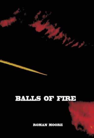 Balls of Fire | Roman MOORE