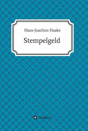 Stempelgeld Eine Detektivgeschichte aus der Zeit, als Strickpullover und Turnschuhe salonfähig wurden | Hans-Joachim Haake