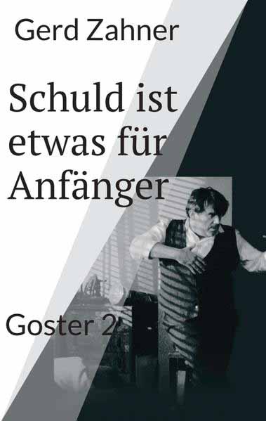 Schuld ist etwas für Anfänger Goster 2 | Gerd Zahner