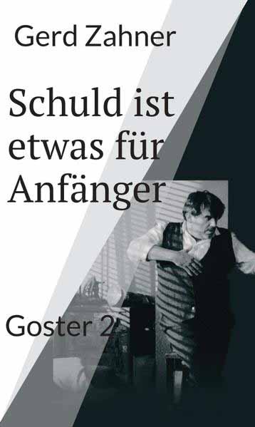 Schuld ist etwas für Anfänger Goster 2 | Gerd Zahner