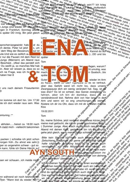 'Lena & Tom' ist eine Liebesgeschichte in Dialogform. Die beiden erleben das, was die Autorin eine große Liebe nennt. Beide sind verheiratet, aber nicht miteinander. Beide befinden sich in einer Phase des Suchens in ihrem Leben. Werden sie finden, was sie suchen? Wird diese Liebe überdauern und wie - verdammt - soll das eigentlich gehen?