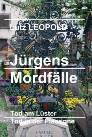 Jürgens Mordfälle Tod am Lüster/Tod an der Pissrinne | Lutz LEOPOLD