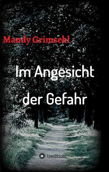 Im Angesicht der Gefahr | Mandy Grimsehl