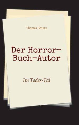 Der Horror-Buch-Autor Im Todes-Tal | Thomas Schütz