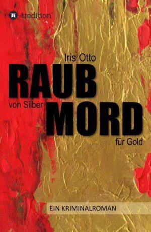 RAUB von Silber MORD für Gold | Iris Otto