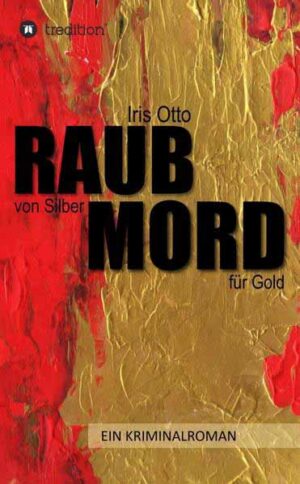 RAUB von Silber MORD für Gold | Iris Otto