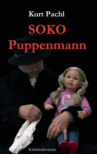 SOKO Puppenmann | Kurt Pachl