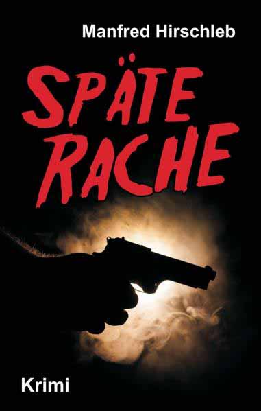 Späte Rache | Manfred Hirschleb