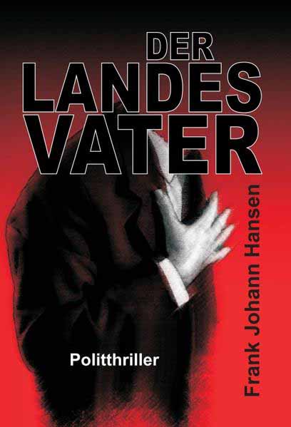 Der Landesvater | Frank Johann Hansen