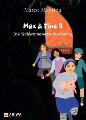 Max & Fine 3 Die Schweineverschwörung | Marco Mehring