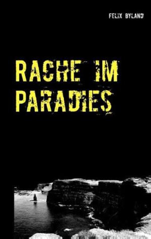 Rache im Paradies | Felix Byland