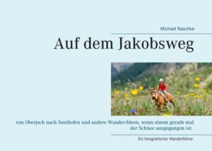 Bei der Buchung des Osterurlaubs 2017 war für uns bereits klar, dass mit Schnee auf den Pisten von Oberjoch Mitte April nicht mehr zu rechnen sein würde. So schloss die letzte Piste pünktlich eine Woche vor unserer Anreise. Also stellt sich für die Erzeuger der bald neunjährigen Tochter, durch die Abwesenheit von Schnee, die Frage nach einem zehn tägigen Beschäftigungsprogramm. Diese wollte es nach eigenem Bekunden einmal mit dem Wandern, auch als Vorbereitung für den Sommerurlaub in Südtirol, versuchen. Gesagt, getan. Ausgestattet mit neuen Wanderschuhen, einem Tourenrucksack und professionellen Wanderstöcken machten sich die fast Neunjährige und ihre Eltern auf, Oberjoch und Umgebung zu Fuß zu erkunden und schreckten dabei auch vor dem beschwerlichen Jakobsweg nicht zurück.