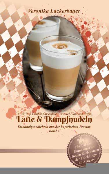 Latte & Dampfnudeln | Veronika Lackerbauer