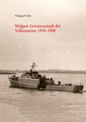 Wolgast-Garnisonstadt der Volksmarine 1950-1990 | Bundesamt für magische Wesen