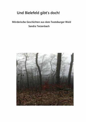 Und Bielefeld gibt es doch! Mörderische Geschichten aus dem Teutoburger Wald | Sandra Terzenbach-Blank