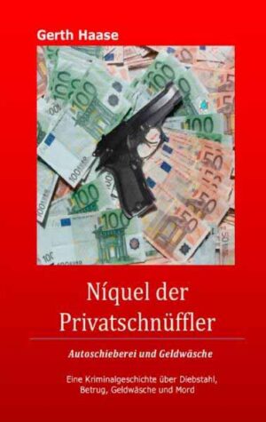 Níquel der Privatschnüffler Autoschieberei und Geldwäsche | Gerth Haase