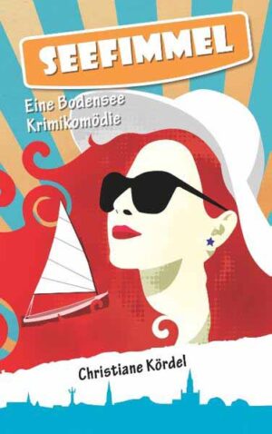 Seefimmel Eine Bodensee Krimikomödie | Christiane Kördel