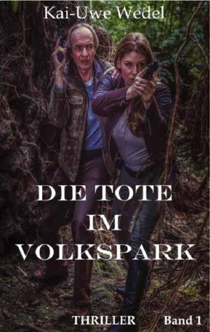 Die Tote im Volkspark | Kai-Uwe Wedel