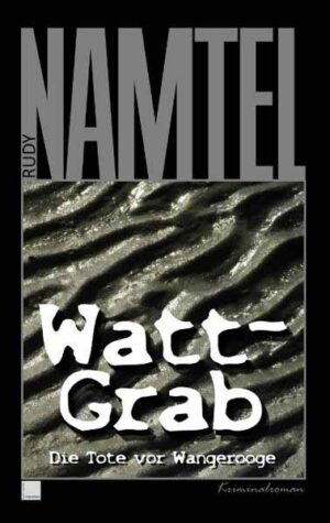 Watt-Grab Die Tote vor Wangerooge | Rudy Namtel