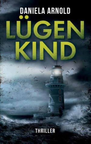 Lügenkind | Daniela Arnold