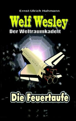 Welf Wesley - Der Weltraumkadett: Die Feuertaufe | Bundesamt für magische Wesen